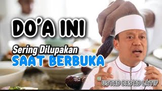 Doa'a yang sering dilupakan saat berbuka, Ustad Das'ad Latif