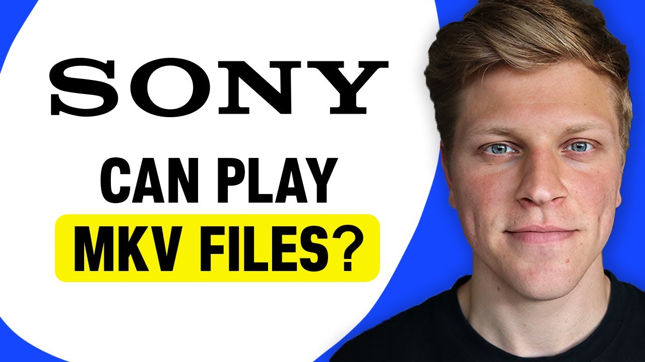 Can Sony Smart TV Play MKV Files?