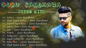 Guru Randhawa  Top Songs All Song World