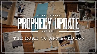 Prophecy Update | May 2023 | The Road to Armageddon  Brett Meador