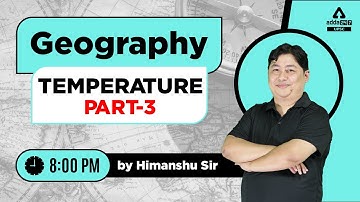 UPSC CSE 2023 | UPSC Geography Lecture | Temperature #3 | By Himanshu Sir