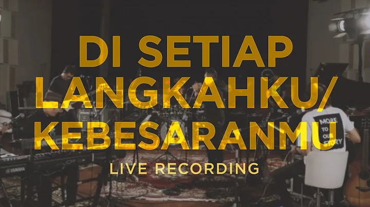 DI SETIAP LANGKAHKU / KEBESARAN-MU (from It Is Wel...