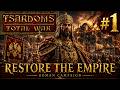 RESTORING THE EMPIRE! | Tsardoms Total War 3.0 - Roman Campaign #1