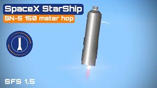 SpaceX StarShip 150 meter hop! SpaceFlight Simulator 1.5 | SFS |