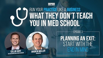 Run Your Practice Like a Business | Episode 3: Planning an Exit: Start with the End in Mind