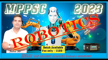 Robotics MPPSC PRE 2023 UNUT 9