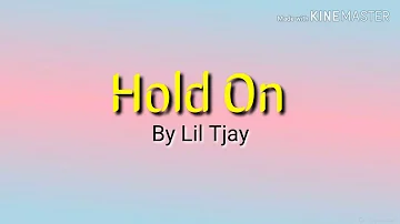 Lil TJay - Hold On (lyrics)