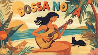 2026 Bossa Nova Covers Of Popular Songs 50 Hits ✨ Positive Bossa Nova