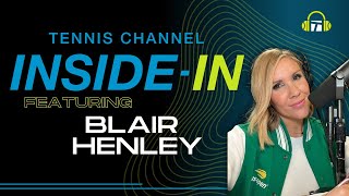 Blair Henley On Unlocking Player Personality, BJK Cup and Clay Season | Inside-In Podcast