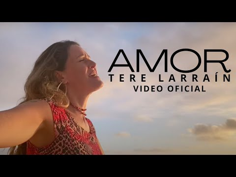 Tere Larraín - Amor (Video oficial)