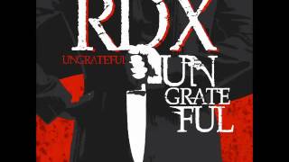 RDX - Ungrateful - October 2016