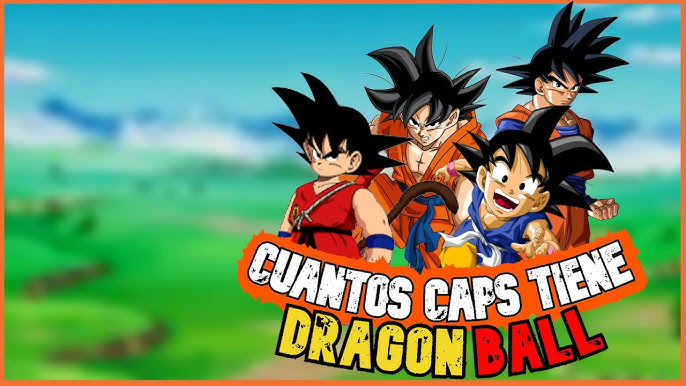 Cuántas temporadas hay de Dragon Ball y cuántos capítulos tienen?