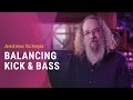 Andrew Scheps: Balancing Kick and Bass in the Mix