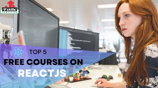 Top 5 Free Courses on ReactJS