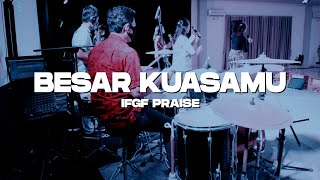 Download lagu BESAR KUASAMU - IFGF PRAISE (DRUM CAM)