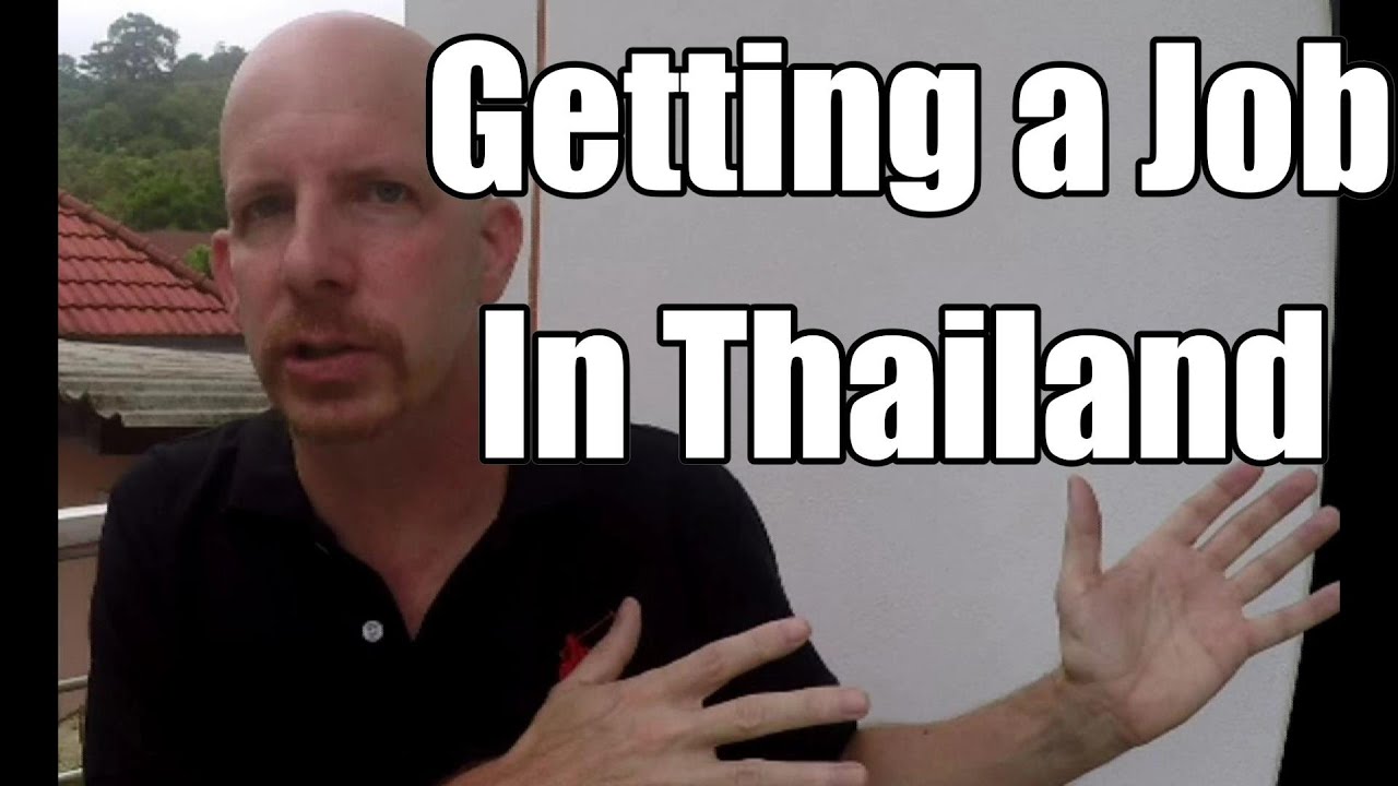 GETTING A JOB IN THAILAND V158 - YouTube