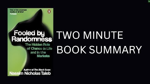 Fooled by Randomness by Nassim Nicholas Taleb Book Summary