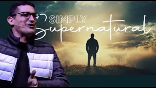 Embracing the Supernatural: Living Beyond the Natural