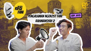 PENGALAMAN NGEKOST FANI PART 2 - BACOTNYA RIFQI FANI