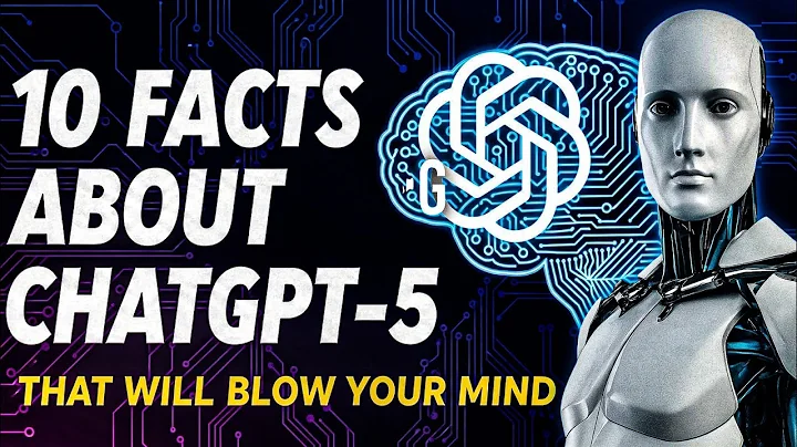 10 fascinating facts about ChatGPT-5 that will blow your mind |