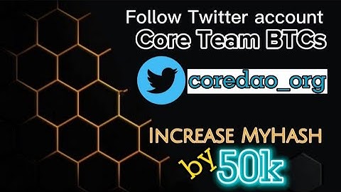 Increase 50k MyHash by just following twitter account of BTCs which is @Coredao_org