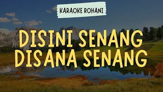 DISINI SENANG DISANA SENANG ( KARAOKE   LIRIK ) - LAGU SEKOLAH MINGGU