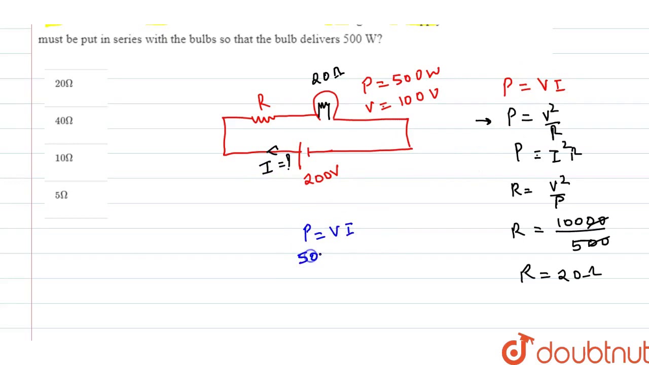 An electric bulb rated 500 W at 100 V is used in a circuit having a 200 V supply. What YouTube