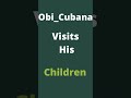 Obi Cubana Visits His Children