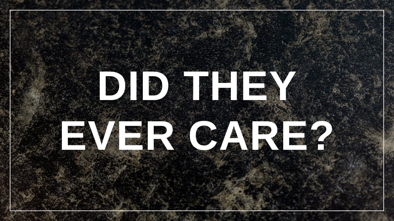 Did they ever care? 