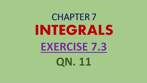 class-12 #cbse #ncert #maths. chapter 7 exercise 7.3 question11 || Integrals