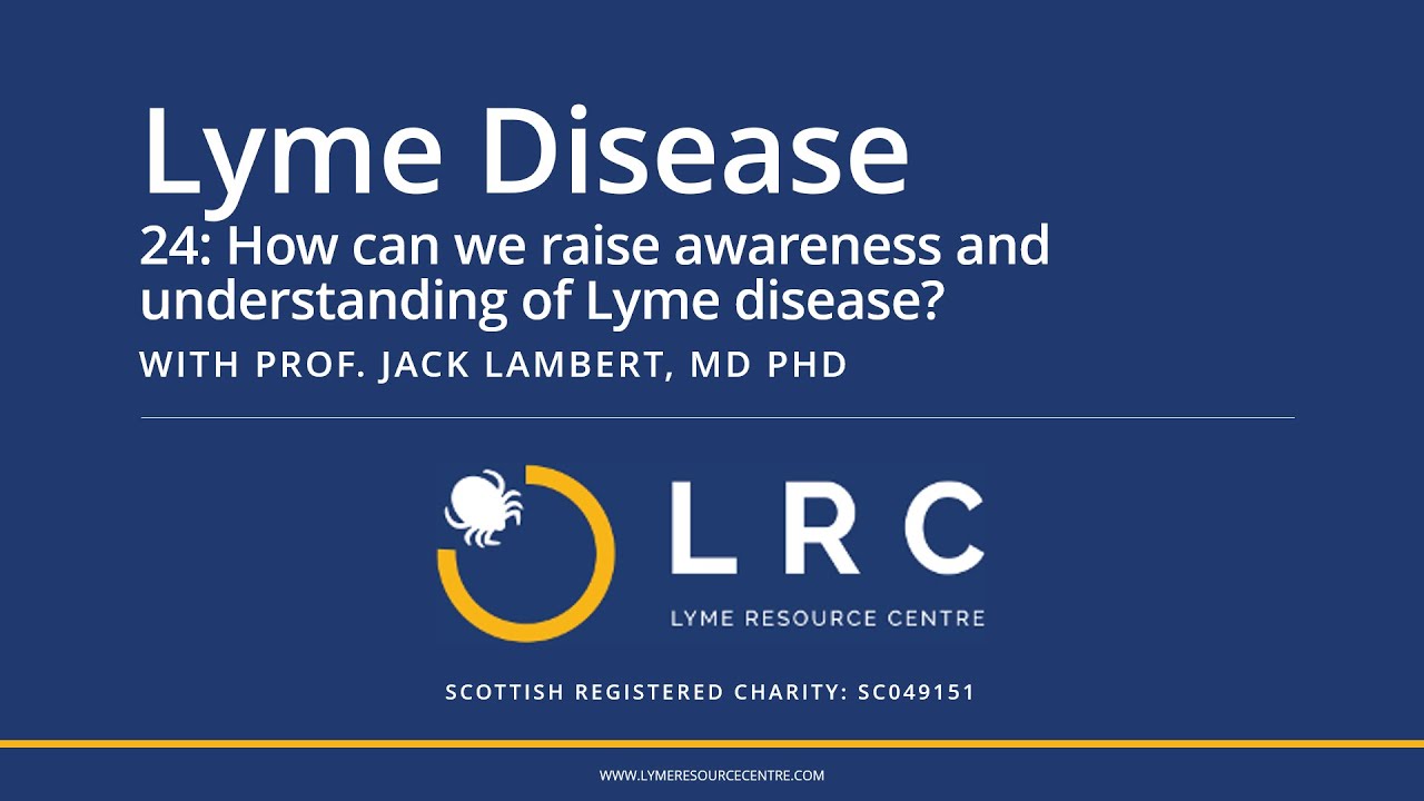 Lyme Disease - Small Bites for GPs 24: How can we raise awareness and understanding of Lyme disease?