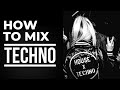 How to Mix Techno