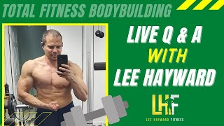 July 15th - LIVE Q &amp; A with Lee Hayward - Your Muscle Building Coach