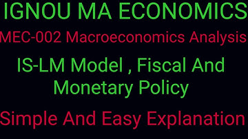 #IGNOU MA ECONOMICS#MEC-002 Macroeconomics Analysis#IS-LM Model #Fiscal And Monetary Policy.