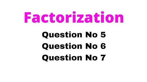 B.com part 1 Business statistics and mathematics 5.A.2 Factorization question 5/6/7