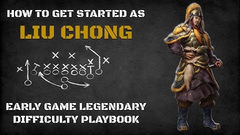 How to Get Started as Liu Chong | Early Game Legendary Difficulty Playbook