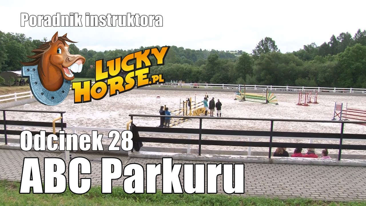 Porady LuckyHorse.pl - Odc28 - ABC Parkuru