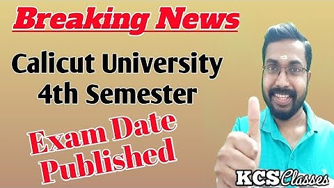 Calicut University 4th Semester Exam Date Published|KCS classes
