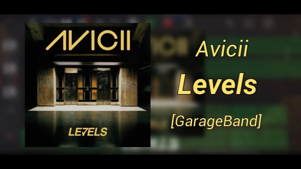 Avicii Levels [GarageBand Cover] YouTube
