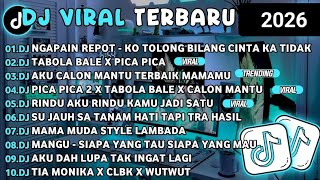 Download Lagu DJ TIKTOK TERBARU 2026🎵DJ NGAPAIN REPOT-KO TOLONG BILANG CINTA KA TIDAK🎵DJ TABOLA BALE X PICA PICA 2 MP3