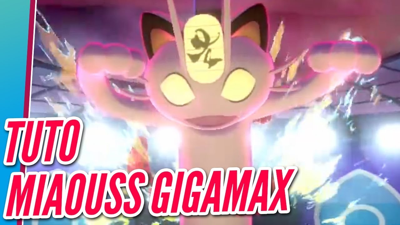 COMMENT AVOIR MIAOUSS GIGAMAX - POKÉMON ÉPÉE & BOUCLIER ⚔️🛡️ - YouTube