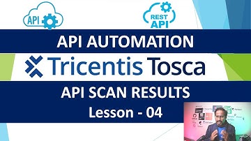 Tosca API Automation - Lesson 04 | API SCAN RESULTS | Payload | API Request & Response |