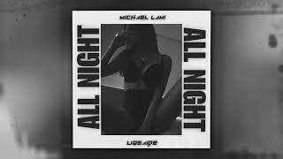 Michael Lami, LIQSAIDE - All Night (Official Audio)