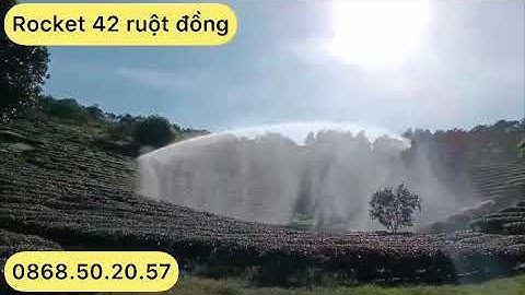 Béc rocket 42 tưới chè tại nghệ an 2023 0868.50.20.57