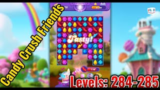 Candy Crush Friends Saga - Levels 284-285 Gameplay for Puzzle Game Fans