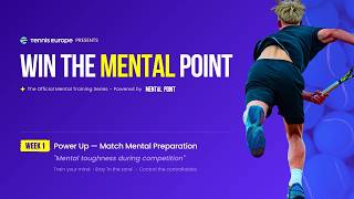 Tennis Europe Session 1 | Power Up — Pre-Competition Mental Preparation