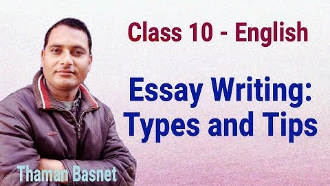 8. Class 10 - English || Essays: Types and Tips || Thaman Basnet