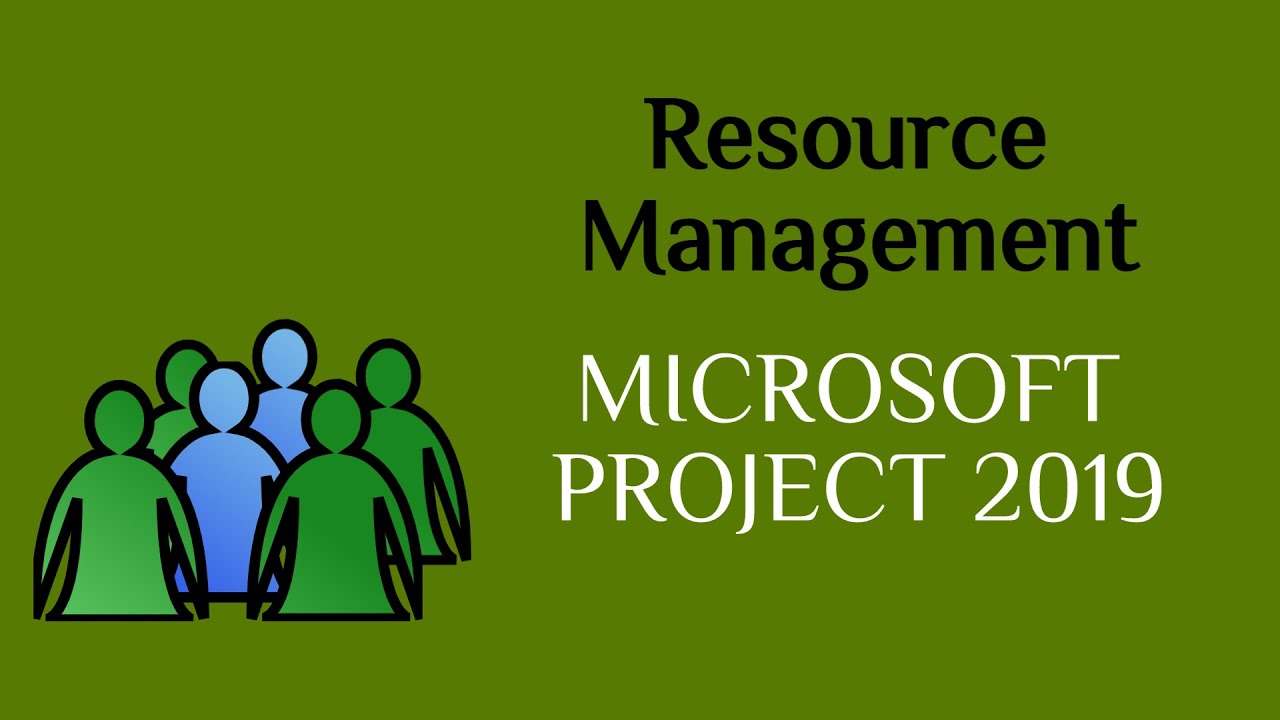 11. Defining Resource and Assigning Resources in Microsoft Project 2019 ...