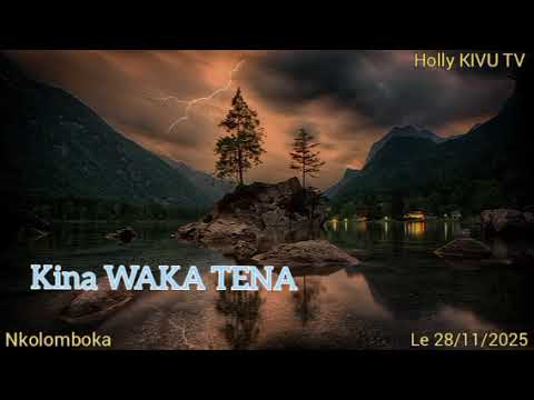 KINA WAKA SASA WAZA WAZA SASA IVI BANA FANYA KITENDO YA MUZURI ADUWI IKO MU TABU BONNES NOUVELLES