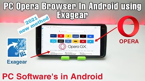 Windows Version Opera Browser in Android using Exagear 2022 | PC Software